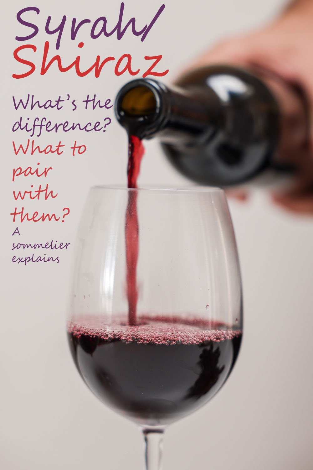 Syrah/Shiraz: What's the difference? What to pair with them? A sommelier explains.
